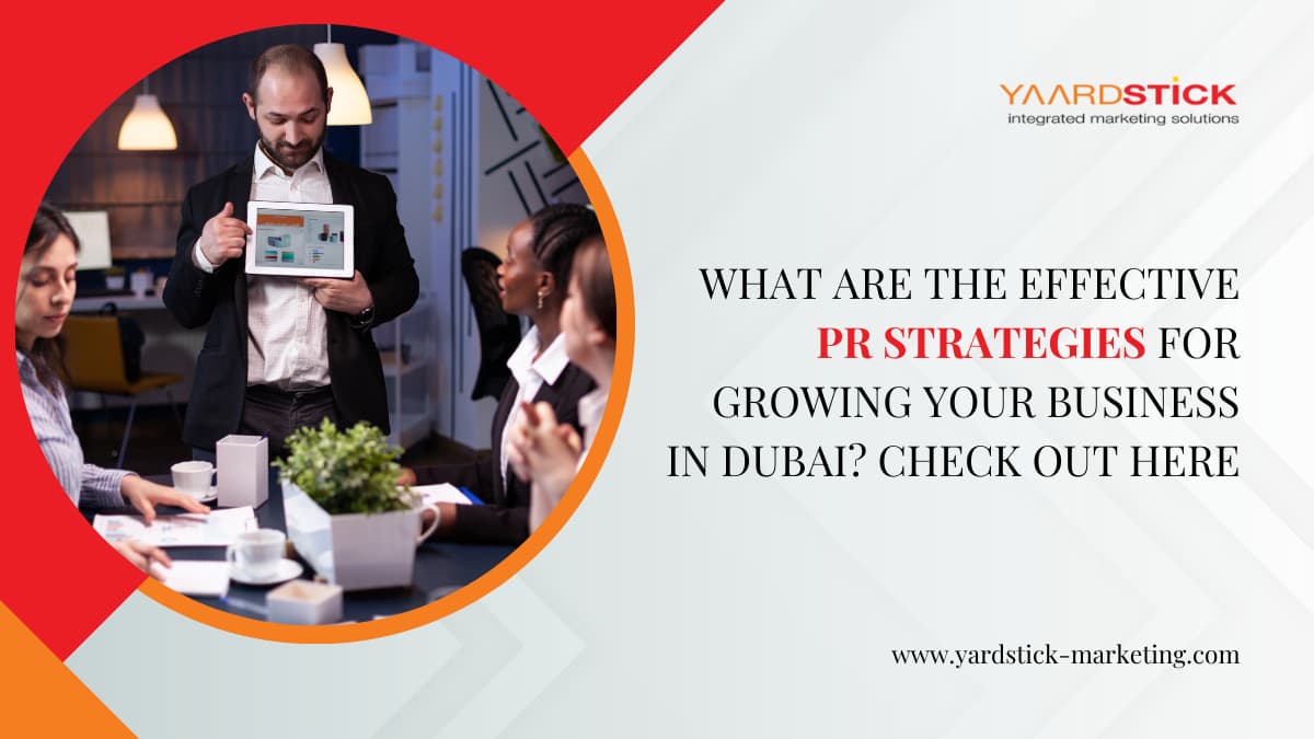 What Are The Effective PR Strategies For Growing Your Business in Dubai? Check Out Here.