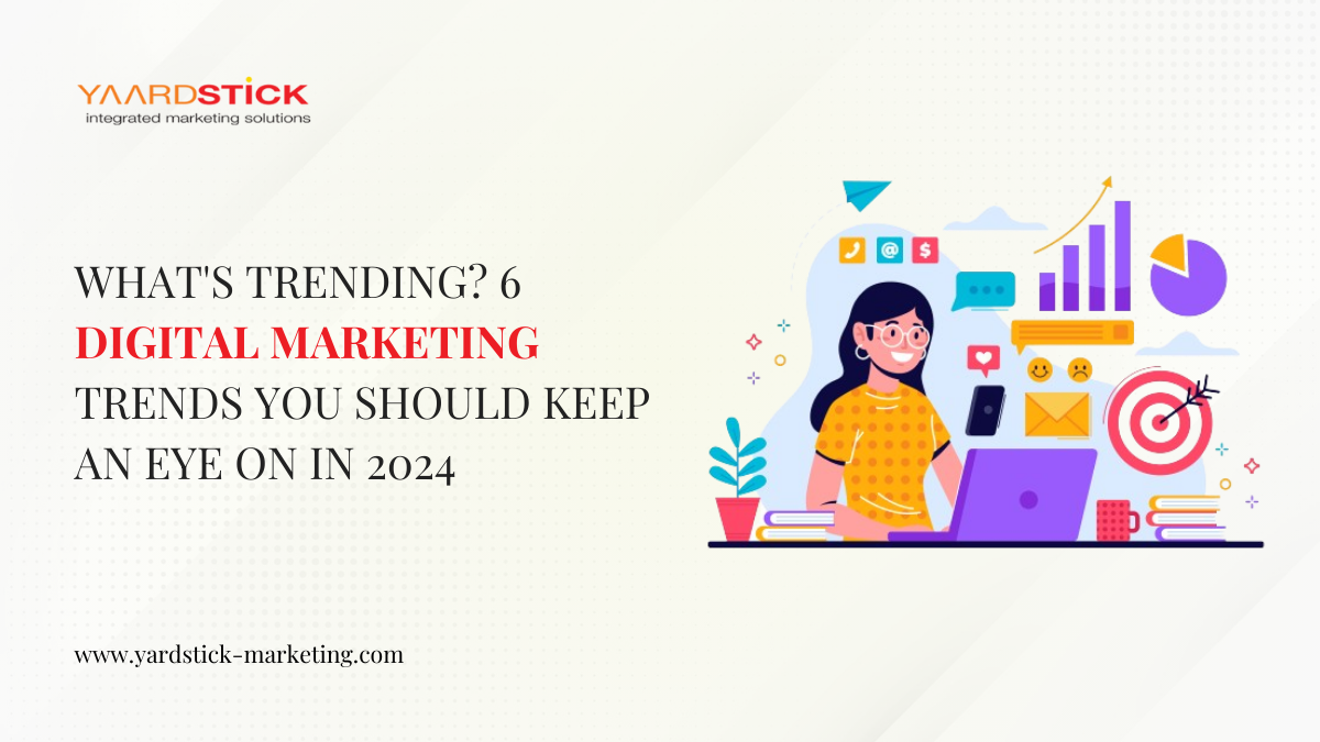 Digital Marketing Trends You Should Keep an Eye on in 2024