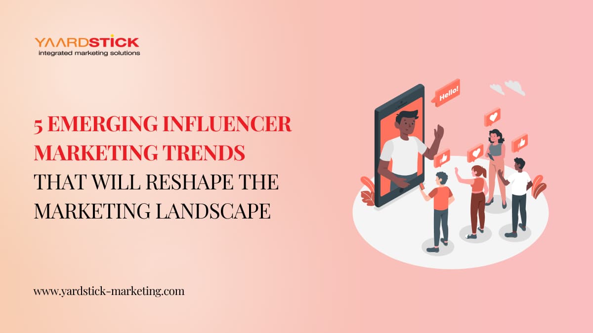 5 Emerging Influencer Marketing Trends That Will Reshape the Marketing Landscape